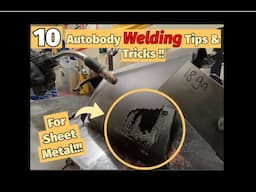 10 Auto Body   WELDING   Tips and Tricks for SHEET METAL !     D.I.Y. Auto Restoration