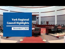 York Regional Council Highlights - December 2024