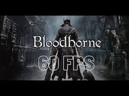 Bloodborne 60fps PC Ep12