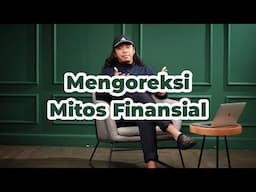 Mengoreksi Mitos Finansial yang Salah Kaprah