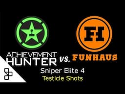 Achievement Hunter Vs. Funhaus - Sniper Elite 4 : Testicle Shots