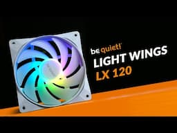 Upgraded Light Wings? be quiet! Light Wings LX 120 High-Speed