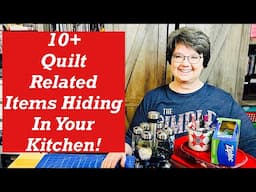 10+ Quilt Related Items Hiding in Your Kitchen!