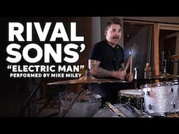 Rival Sons "Electric Man" Drum Playthrough with Mike Miley