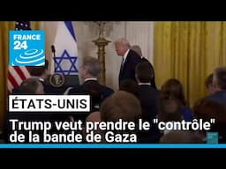 Donald Trump veut "prendre le contrôle" de la bande de Gaza dévastée • FRANCE 24