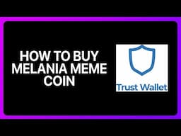 How To Buy Melania Meme Coin on Trust Wallet 2025!