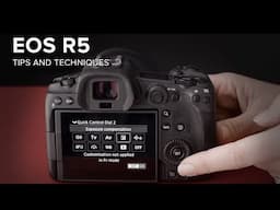 Canon EOS R5 | Tips & Techniques