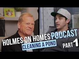 Mike Holmes Podcast | How To Clean Your Pond Without Draining It PART 1