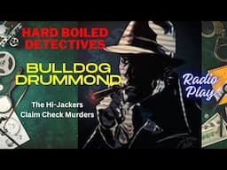 Hard Boiled Detectives🎧Bulldog Drummond🎧Crime #short Stories Radio Drama Play #foryou 2 Episodes