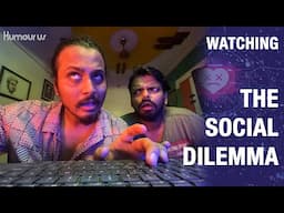 Watching The Social Dilemma ft: @Just Neel Things @focusedindian | Humour Us