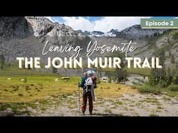 Donohue Pass and Reds Meadow (JMT SOBO) | John Muir Trail Ep. 2