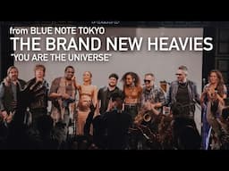 THE BRAND NEW HEAVIES - YOU ARE THE UNIVERSE - BLUE NOTE TOKYO Live 2024