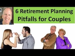 6 unexpected pitfalls in retirement planning for couples -  I can't believe I missed this!