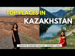 Top Places to Visit in KAZAKHSTAN | Charyn Canyon- Kolsai- Kaindy lake | Kazakhstan Trip from India