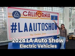 2024 LA Auto Show: Annual Electric Vehicle Tour – What’s New in EVs?