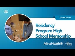 Abbott Northwestern Hospital Residency Program High School Mentorship