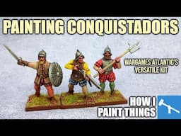 Simple Conquistadors - Painting Wargames Atlantic's Plastic Kit [How I Paint Things]