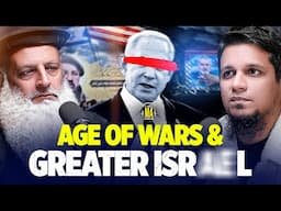 Age of Wars & Greater Isra*el || The MA Podcast Season 2 Episode 67 || Feat, Dr. Hammad Lakhvi