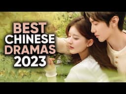 12 Highest Rated Chinese Dramas of 2023 That Blew Us Away!