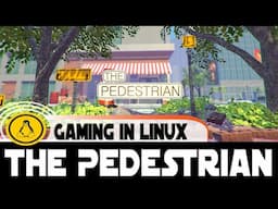 The Pedestrian on Linux | Ubuntu 20.04 | Native