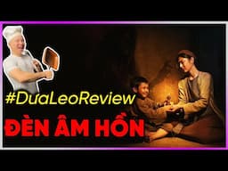 #DưaLeoReview Đèn âm hồn [Dưa Leo DBTT]