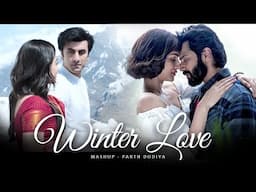 Winter Love Mashup - Parth Dodiya | Romantic Love Jukebox | Best Of 2024