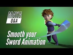 Maya Q&A - Smooth your Sword Animation