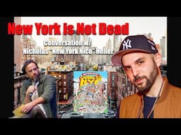 Why New York is Not Dead: Conversation w/ Nicholas "New York Nico" Heller