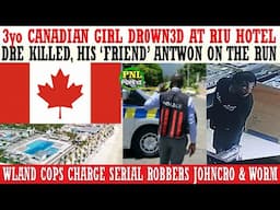 3yo Canadian Girl DR0WN3D At 5 Star Hotel In Trelawny + Dre KlLLED In PMore, Antwon Wanted