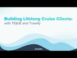 Beyond the Booking: Building Lifelong Cruise Clients with TIQUE