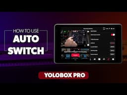 How to use Auto-Switch with the YoloBox Pro for live streaming