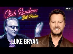 Luke Bryan | Club Random with Bill Maher