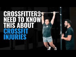 What CrossFit Athletes Need to Know About Injuries - Most Dangerous Exercises and More