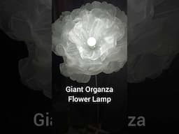 Giant Organza Flower Lamp- speed up video on how to I make it #flowerlamp #giantflower