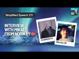 Chatting with Mikael | High-level speaker interview | Simplified Speech 211