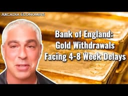 Bank of England: Gold Withdrawals Facing 4-8 Week Delays