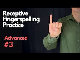 Receptive ASL Fingerspelling Practice | Advanced #3