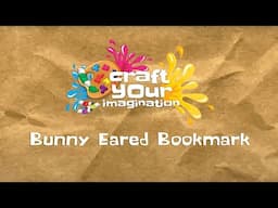 Bunny Eared Bookmark | Craft Your Imagination Kids