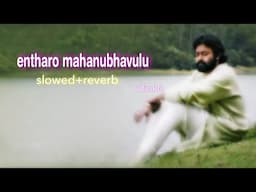 entharo mahanubhavulu ( slowed + reverb ) | nanbanlofi