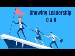 Tell Me About a Time When You Showed Leadership? Q&A