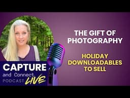 The Gift of Photography: Holiday Downloadables to Sell for Landscape and Nature Photographers