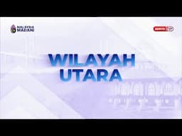 5 FEB 2025 - BERITA WILAYAH - WILAYAH UTARA