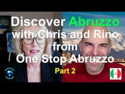 Discover Abruzzo, with Chris and Rino from One Stop Abruzzo (Pt. 2)