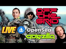 🔴 LIVE - OFF THE GRID with OpenSea & Gunzilla Games (Double Token Drop Info Incoming???)