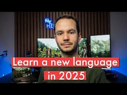 How to learn a new language in 2025