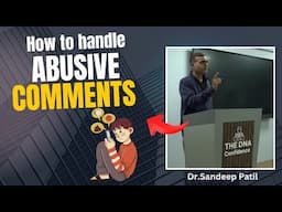 Now ABUSIVE comments will not HURT you. | Dr.Sandeep Patil.