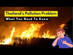 Thailand's Air Pollution Problem In 2025 (What You Need To Know)