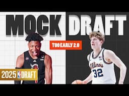 Too Early 2025 NBA Mock Draft 2.0 | The Lottery