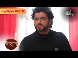 Rishi को यादों ने घेरा | Kasam - Tere Pyaar Ki | Highlights | Episode 117 | Colors Rishtey