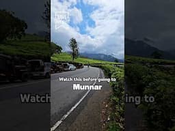 Watch this before going to Munnar, Kerala